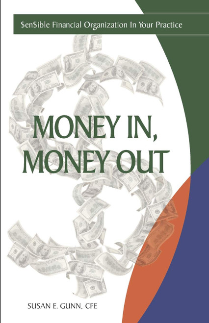 Money In, Money Out: $en$ible Financial Organization In Your Practice