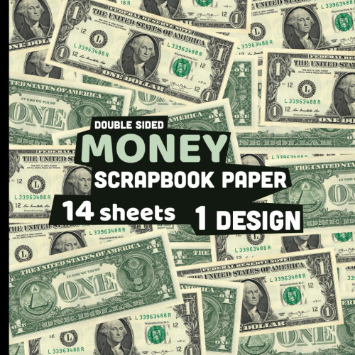 Money Scrapbook Paper: One Dollar Bill Pattern Sheets for Crafts