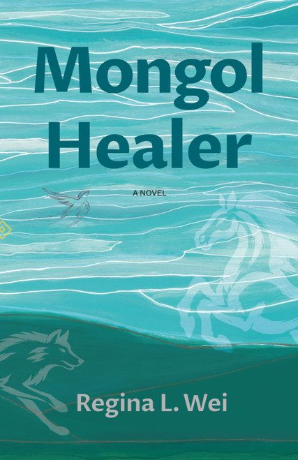 Mongol Healer: A Novel