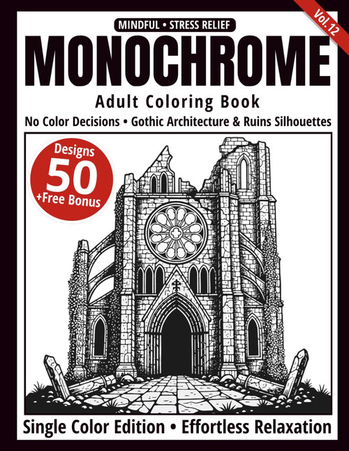 Monochrome Adult Coloring Book: 50 Gothic Architecture & Ruins