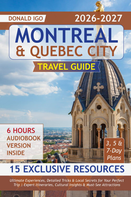 Montreal & Quebec City Travel Guide: Ultimate Experiences