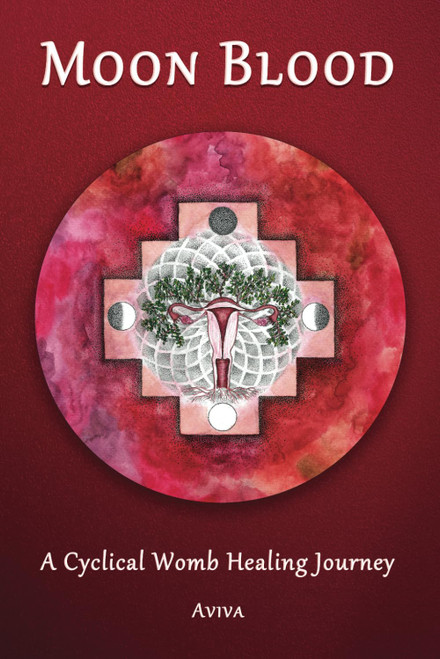 Moon Blood: A Cyclical Womb Healing Journey