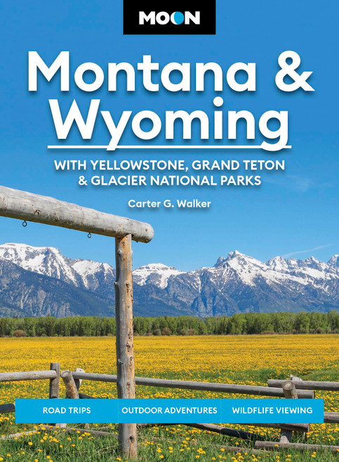 Moon Montana & Wyoming: With Yellowstone