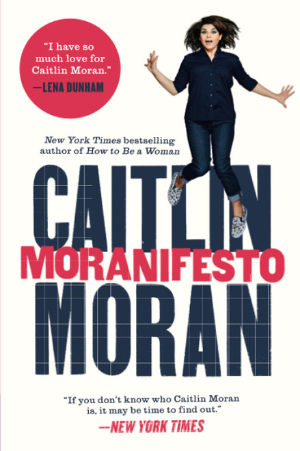 Moranifesto: Hilarious British Columns on Feminism