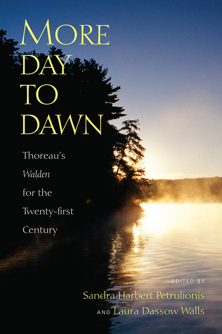 More Day to Dawn: Thoreau's 'Walden' for the Twenty-first Century