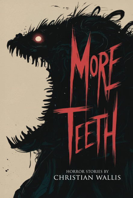 More Teeth: Stories of Horror and the Supernatural with Bite