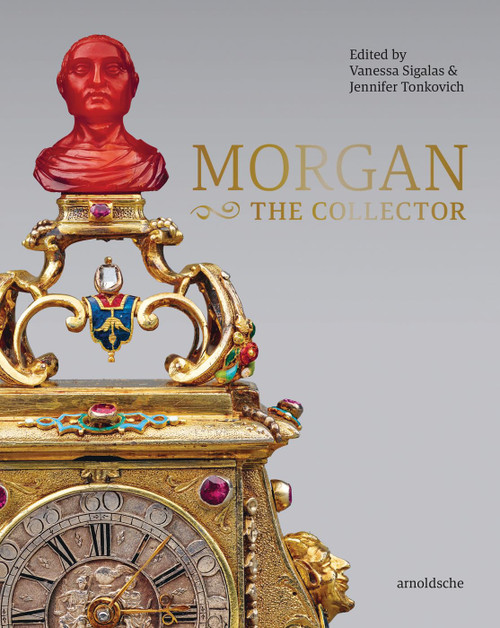 MORGAN –The Collector: Essays in Honor of Linda Roth's 40th Anniversary at the Wadsworth