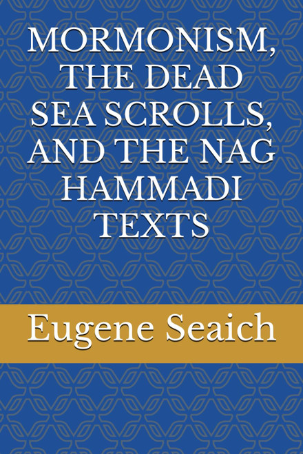Mormonism, the Dead Sea Scrolls, and the Nag Hammadi Texts