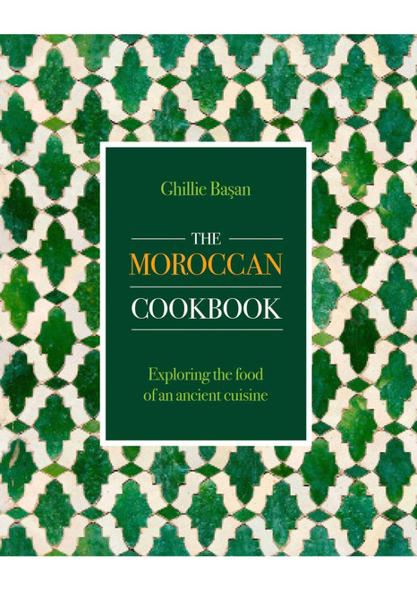 Moroccan Cookbook: Exploring the Food of a Timeless Cuisine