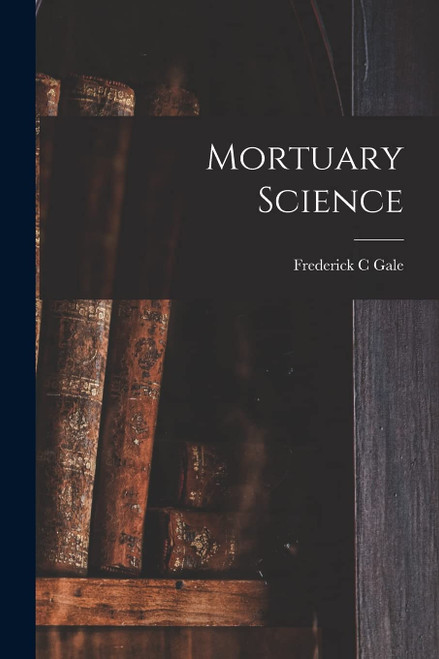 Funeral Service Compend - A Review for Students of Mortuary Science