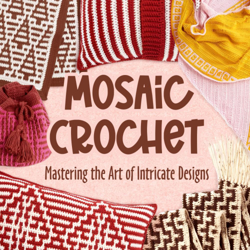 Mosaic Crochet: Mastering the Art of Intricate Designs: Crochet Mosaic