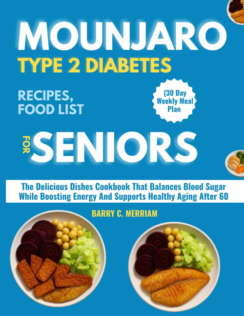 Mounjaro Type 2 Diabetes Recipes, Food List for Seniors