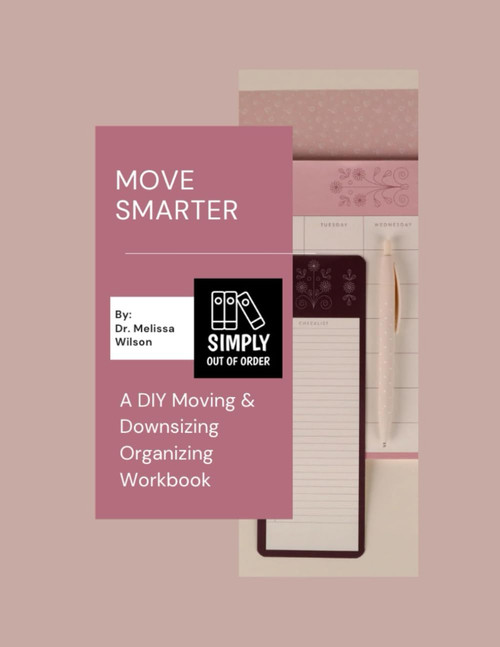 Move Smarter: A DIY Moving & Downsizing Organizing Workbook