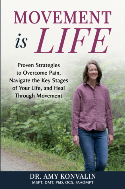 Movement Is Life: Proven Strategies to Overcome Pain