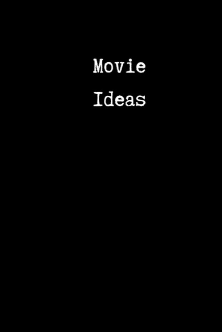 Movie Ideas: Lined Notebook for Screenwriters and Scriptwriters