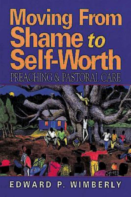 Moving From Shame to Self-Worth: Preaching & Pastoral Care