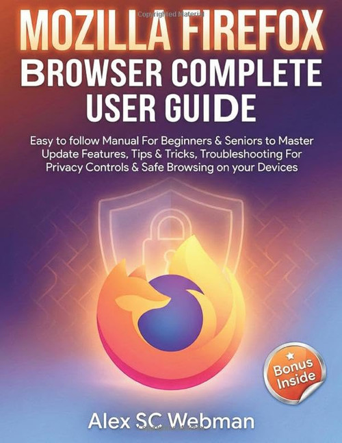 MOZILLA FIREFOX BROWSER COMPLETE USER GUIDE