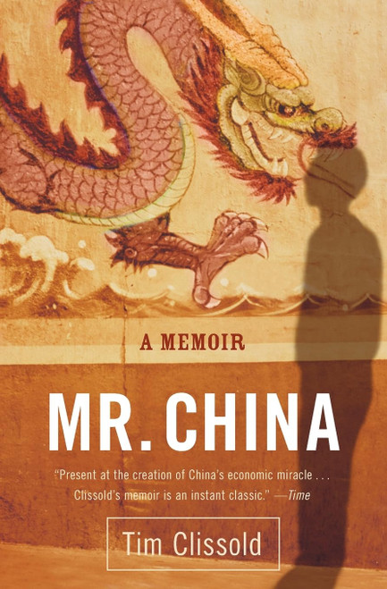 Mr. China: A Memoir – A Rollicking Coming-of-Age Story About Learning to Respect and Admire a Nation
