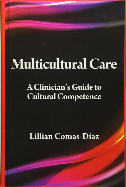 Multicultural Care: A Clinician's Guide to Cultural Competence