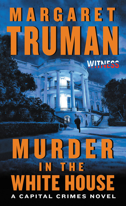 Murder in the White House: The First Gripping Political Thriller in the