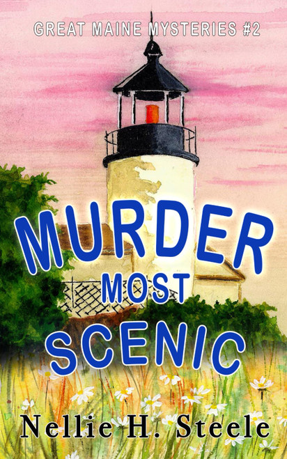Murder Most Scenic (Great Maine Mysteries)