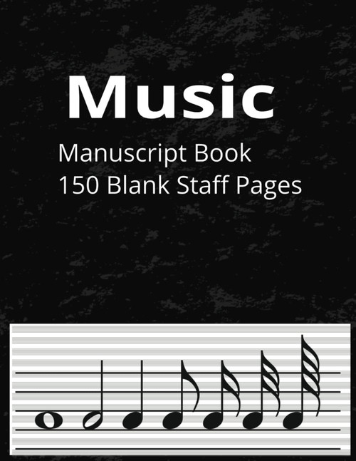 Music Manuscript Book: Music Manuscript Notebook with 150 Staff Pages