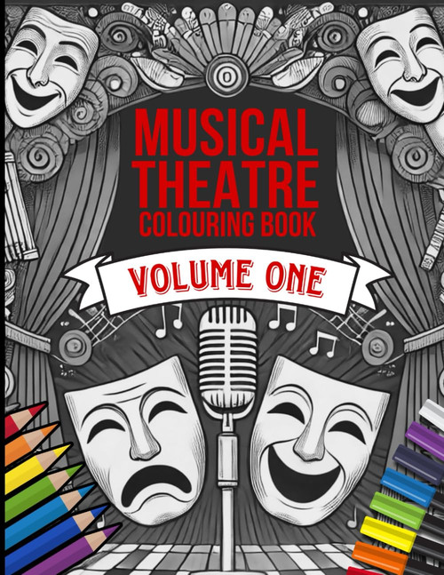 Musical Theatre Colouring Book Volume One