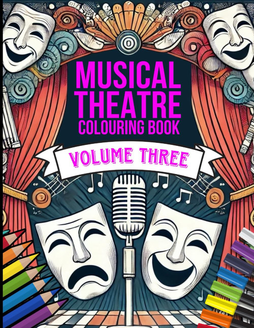 Musical Theatre Colouring Book Volume Three
