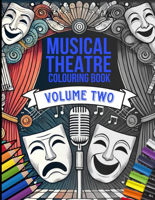 Musical Theatre Colouring Book Volume Two