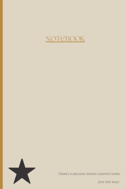 Musicals Notebook Journal There's a million things I haven't done. Just