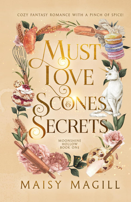 Must Love Scones and Secrets: A Cozy Fantasy Romance