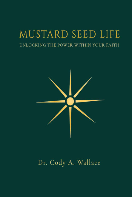 Mustard seed Life: Unlocking the Power Within Your Faith