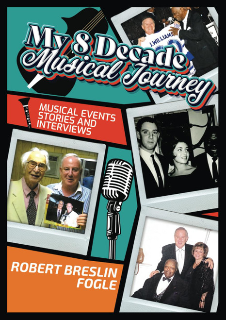 My 8 Decade Musical Journey: Musical Events, Stories, and Interviews