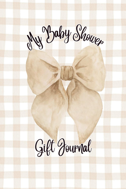 My Baby Shower Gift Journal: A Keepsake Log Book to Record Presents for