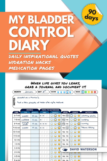 My Bladder Control Diary: 3 Months Daily Journal to Track Daily Fluid