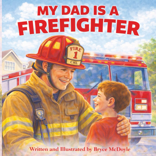 My Dad Is A Firefighter