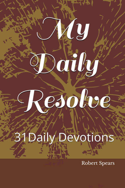 My Daily Resolve: A 31 Day Daily Devotional