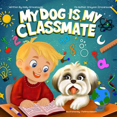 My Dog Is My Classmate: This book was inspired by my son