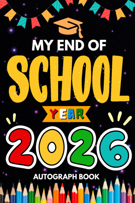 My End of School Year 2026 Autograph Book