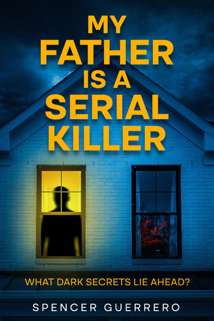 MY FATHER IS A SERIAL KILLER (Twisted Family Mysteries)