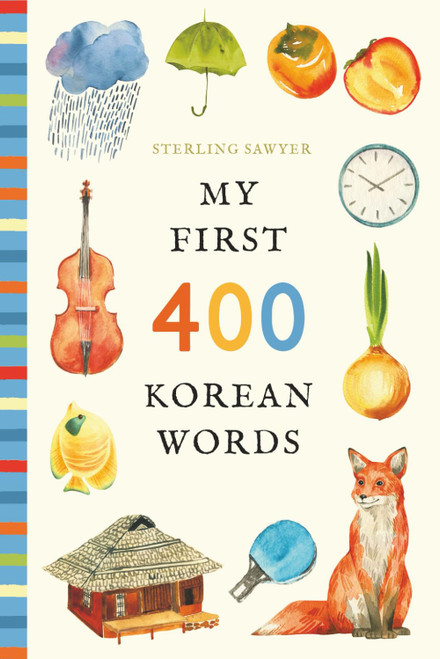 My First 400 Korean Words: An Illustrated English-Korean Vocabulary Book