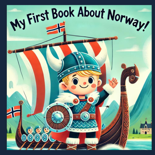 My First Book About Norway!: Discovering the History of Norwegian Culture