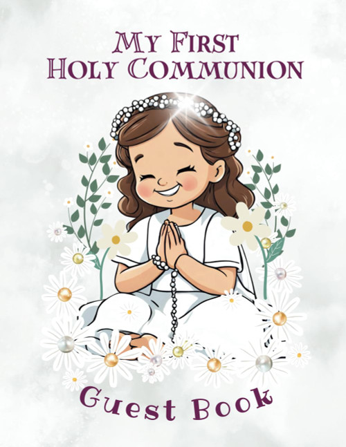 MY FIRST HOLY COMMUNION: GUEST BOOK: A Beautiful Keepsake to Treasure