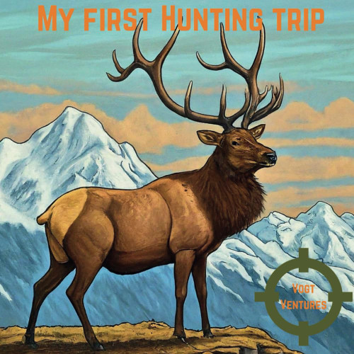 My First Hunting Trip: A Fun and Informative Guide for Kids About Hunting