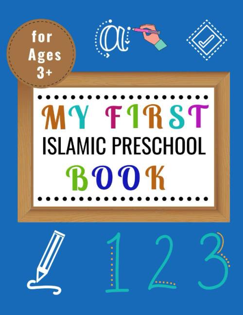 My First Islamic Preschool Book: Kids Islamic Books; Islamic Learning