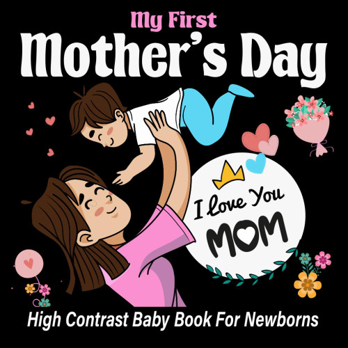 My First Mothers Day, High Contrast Baby Book For Newborns and Infants
