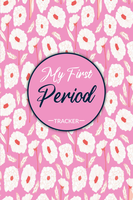 My First Period Tracker: Menstrual Cycle Log Book