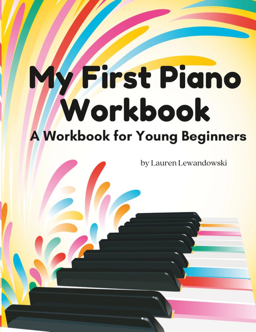 My First Piano Workbook: A Workbook for Young Beginners