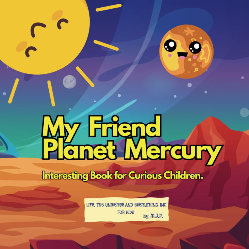 My Friend Planet Mercury: Interesting Book for Curious Children