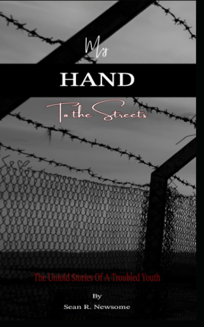 My Hand To The Streets: The Untold Stories of a Troubled Youth